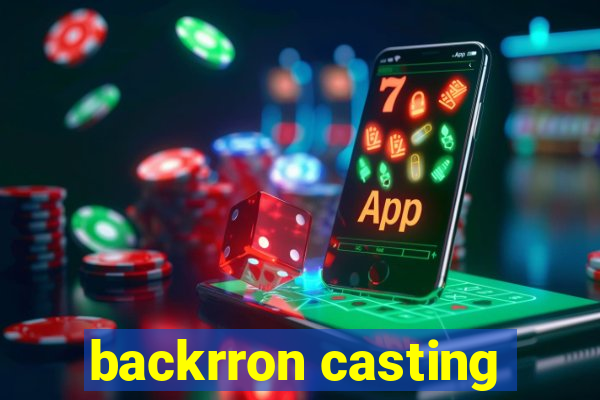 backrron casting